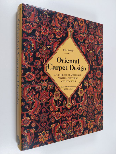 P. R. J. Ford : Oriental carpet design : a guide to traditional motifs, patterns and symbols