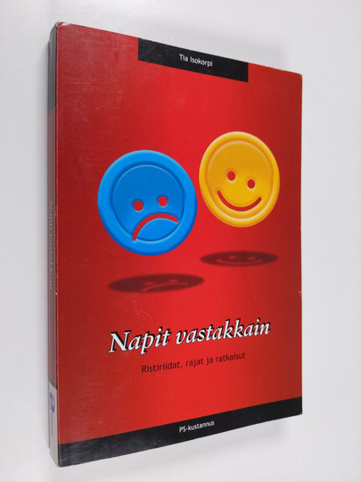 Tia Isokorpi : Napit vastakkain : ristiriidat, rajat ja ratkaisut