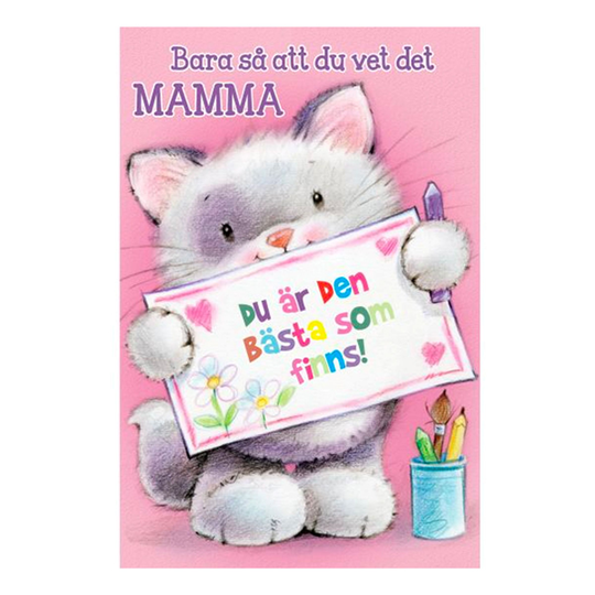 Onnittelukortti Bara Så Att Du Vet Mamma...