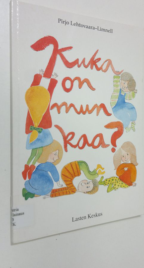Pirjo Lehtovaara-Limnell (toim.) : Kuka on mun kaa
