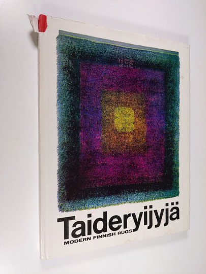 Anja Louhio (teksti) : Taideryijyjä = Modern Finnish rugs