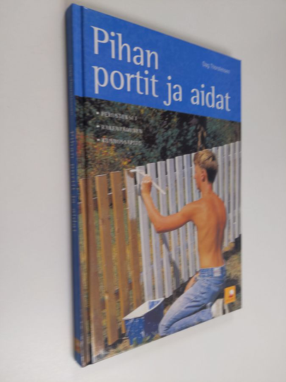 Dag Thorstensen : Pihan portit ja aidat : perustukset, rakentaminen, kunnossapito