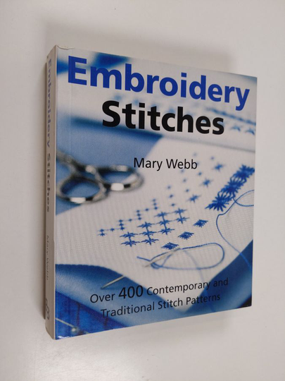 Mary Webb : Embroidery stitches - over 400 contemporary and traditional stitch patterns