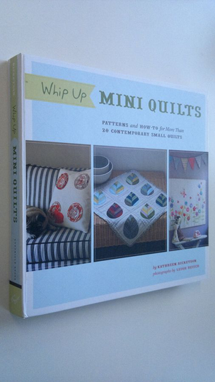 Kathreen Ricketson : Whip Up Mini Quilts