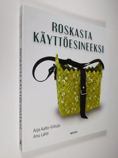 Arja Aalto-Viittala : Roskasta käyttöesineeksi