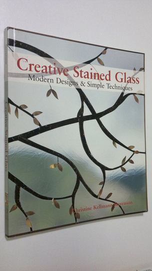 Christine Kellmann Stevenson : Creative Stained Glass : modern designs & Simple Technigues