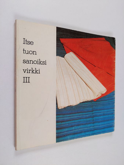 Itse tuon sanoiksi virkki 3 : Tyyne-Kerttu Virkki -säätiö 1983-1986, Karjalan kannaksen perinteitä