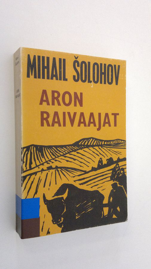 Mihail Solohov : Aron raivaajat 1