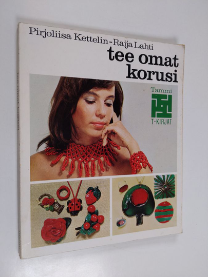 Pirjoliisa Kettelin : Tee omat korusi