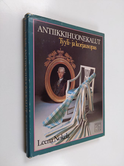 Leena Nokela : Antiikkihuonekalut : tyyli- ja korjausopas