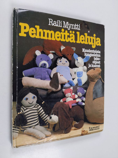 Raili Myntti : Pehmeitä leluja : kuudentoista kangaslelun teko-ohjeet ja kaavat