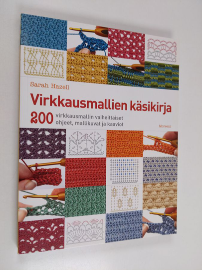 Sarah Hazell : Virkkausmallien käsikirja : 200 virkkausmallin vaiheittaiset ohjeet, mallikuvat ja kaaviot