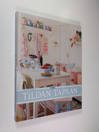 Tone Finnanger : Tildan tapaan : romanttinen ilme kotiisi