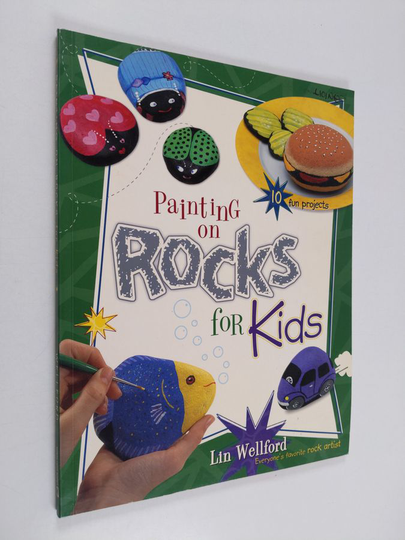 Lin Wellford : Painting on rocks for kids - Ten fun projects