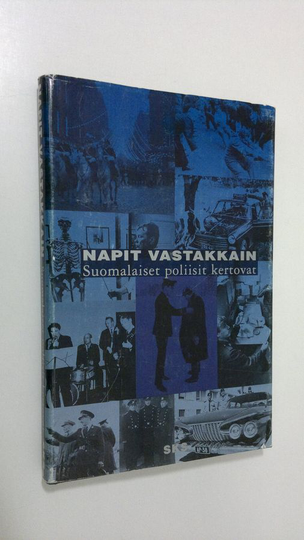 Outi Lauhakangas : Napit vastakkain : suomalaiset poliisit kertovat