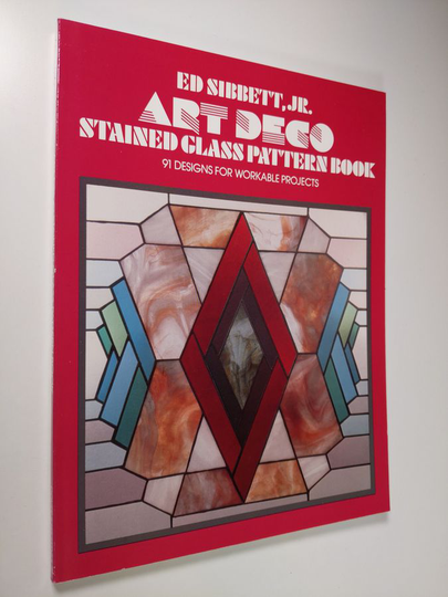 Ed Sibbett : Art Deco Stained Glass Pattern Book - 91 Designs for Workable Projects