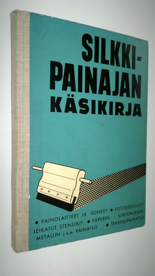 P J Wattulainen (toim) : Silkkipainajan käsikirja