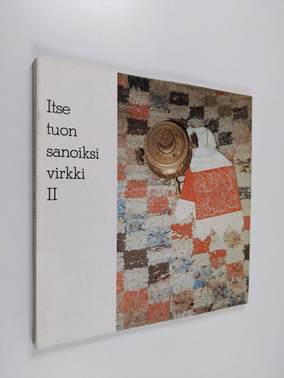 Itse tuon sanoiksi virkki 2 : Tyyne-Kerttu Virkki-säätiö 1980-1982