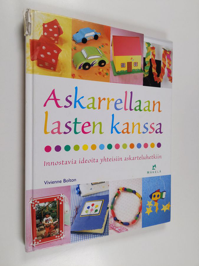 Vivienne Bolton : Askarrellaan lasten kanssa : innostavia ideoita yhteisiin askarteluhetkiin