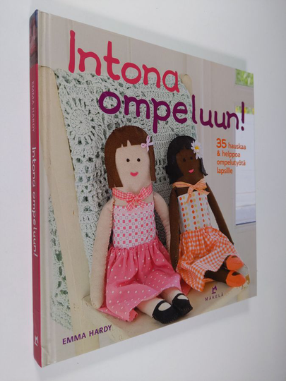 Emma Hardy : Intona ompeluun! : 35 hauskaa & helppoa ompelutyötä lapsille