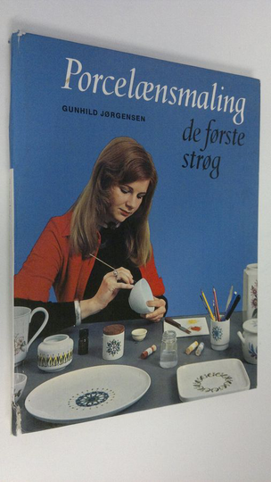 Gunhild Jorgensen : Porcelensmaling de forste strog : Grundteknik og fri monsterskaben