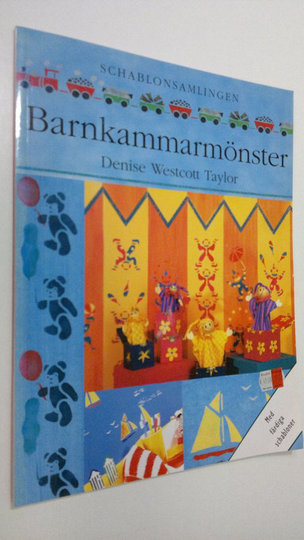 Denise Westcott Taylor : Barnkammarmönster : schablonsamlingen (sabluunakirja)