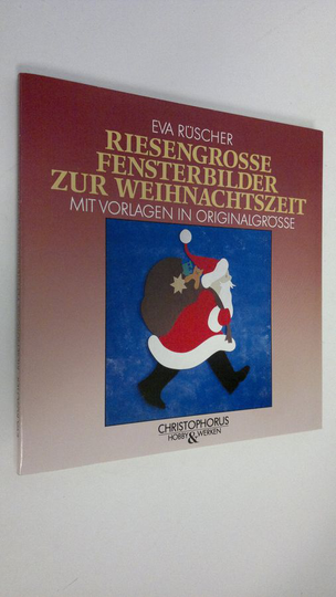 Eva Ruscher : Riesengrosse fensterbilder zur weihnachtszeit mit vorlagen in originalgrösse
