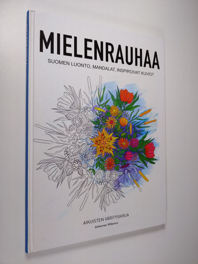 Johannes Wilenius : Mielenrauhaa : Suomen luonto, mandalat, inspiroivat kuviot - värityskirja