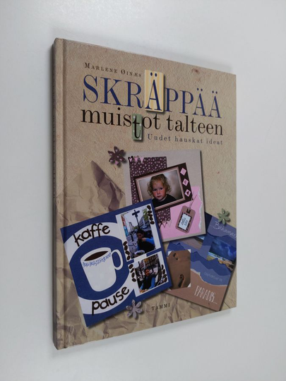 Marlene Öinäs : Skräppää muistot talteen : uudet hauskat ideat