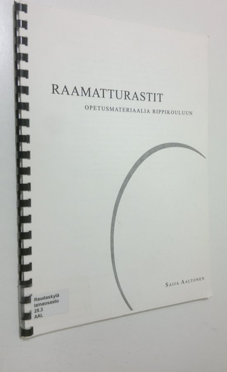 Saija Aaltonen : Raamatturastit : opetusmateriaalia rippikouluun