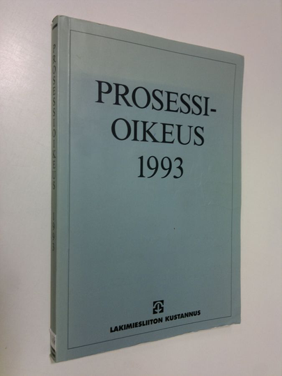 Prosessioikeus 1993 : eripainos Suomen Laki -teoksesta