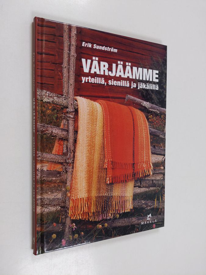 Erik Sundström : Värjäämme yrteillä, sienillä ja jäkälillä