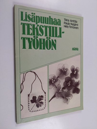 Tiina Anttila : Lisäpuuhaa tekstiilityöhön