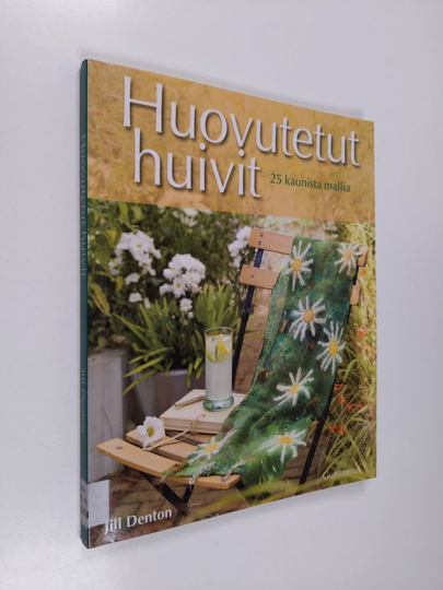 Jill Denton : Huovutetut huivit : 25 kaunista mallia