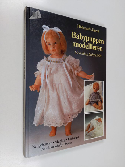 Hildegard Gunzel : Babypuppen Modellieren = Modelling Baby Dolls