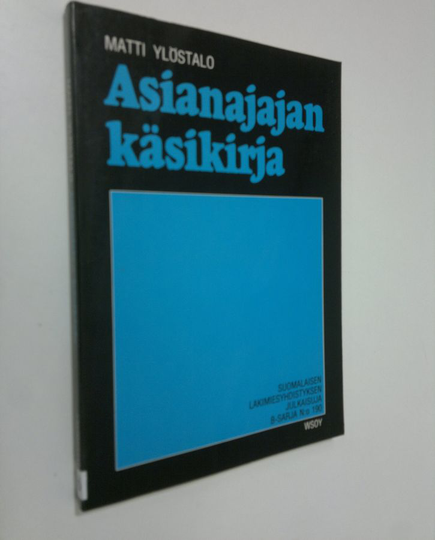 Matti Ylöstalo : Asianajajan käsikirja