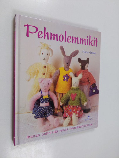 Fiona Goble : Pehmolemmikit : ihanan pehmeitä leluja fleecekankaasta
