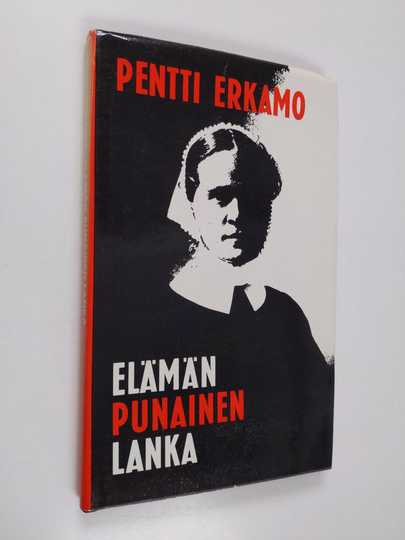 Pentti Erkamo : Elämän punainen lanka : Elsa Wennervirran elämä ja työ
