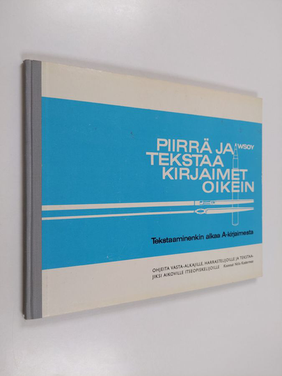 Piirrä ja tekstaa kirjaimet oikein : ohjeita vasta-alkajille, harrastelijoille ja tekstaajiksi aikoville itseopiskelijoille