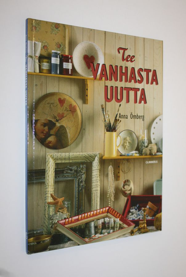 Anna Örnberg : Tee vanhasta uutta