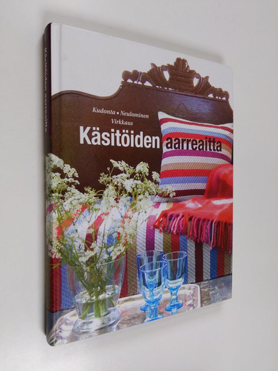 Käsitöiden aarreaitta : kudonta, neulominen, virkkaus