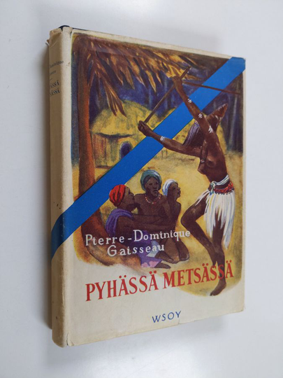 Pierre-Dominique Gaisseau : Pyhässä metsässä : kertomus Toma-heimon taikuudesta ja salaisista uskonnollisista menoista