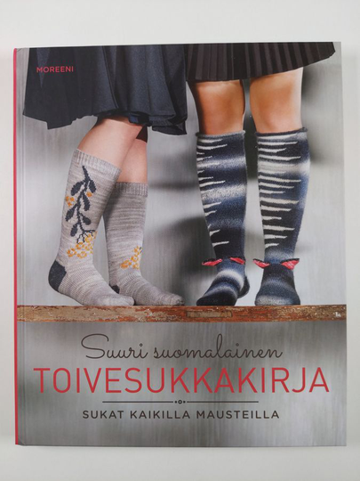 Suuri suomalainen toivesukkakirja : sukat kaikilla mausteilla