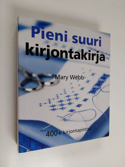 Mary Webb : Pieni suuri kirjontakirja : 400+ kirjontapistoa