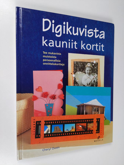 Cheryl Owen : Digikuvista kauniit kortit : tee mukavista muistoista persoonallisia onnittelukortteja
