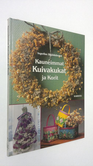 Ingerlise Skjöldebrand : Kauneimmat kuivakukat ja korit