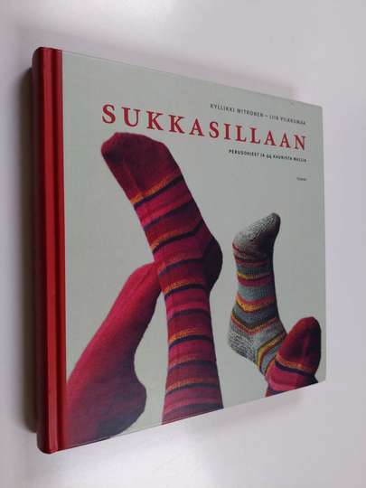 Kyllikki Mitronen : Sukkasillaan : perusohjeet ja 44 kaunista mallia