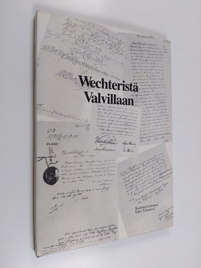 Kaarina Leinonen ym. : Wechteristä Valvillaan - Suomen tekstiiliteollisuus 250 vuotta