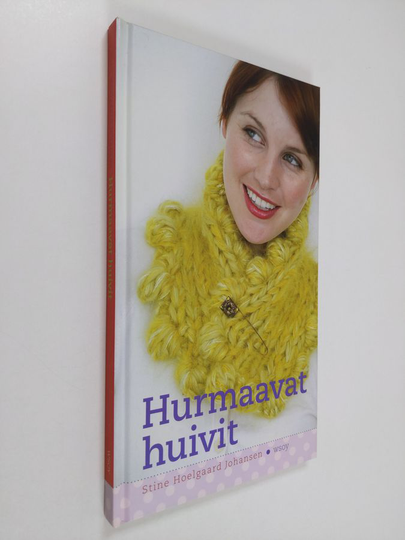 Stine Hoelgaard Johansen : Hurmaavat huivit