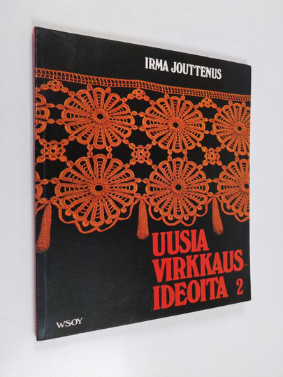 Irma Jouttenus : Uusia virkkausideoita 2